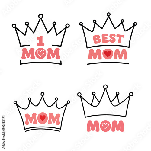 Set of four hand-drawn crown illustrations celebrating mothers with "Mom", "Best Mom", and "1 Mom" text and heart accents in pink and black.