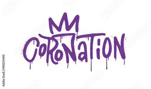 Coronation graffiti text. Handwritten calligraphy spray woed wit crown. Monarch celebration grunge style statement. Vector design for print, t shirt, poster, sticker.
