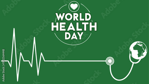 Celebrating global health awareness on world health day with a heart and stethoscope symbol