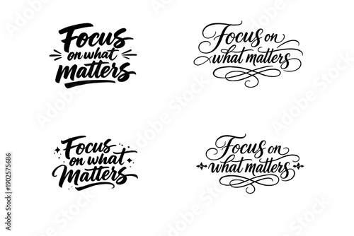 Focus on what matters. Create a calligraphy lettering illustration of the phrase: Focus on what matters.