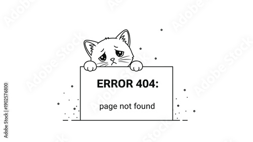 Sad black and white kitten peeking over a banner that says Error 404 page not found in a simple hand drawn style.