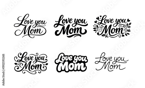Love you mom. Set lettering. harmonious lettering variations of the same emblematic concept, each with different artistic interpretation