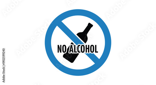 A circular prohibition sign displays a black silhouette of a bottle with a stopper crossed out with the text no alcohol