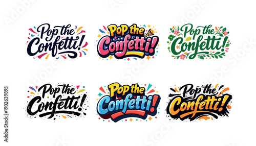 Pop the confetti. Set lettering. harmonious lettering variations of the same emblematic concept, each with different artistic interpretation