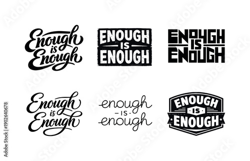 Enough is enough mindset. Set lettering. harmonious lettering variations of the same emblematic concept, each with different artistic