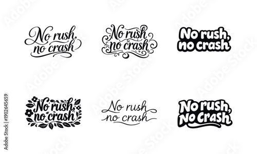 No rush, no crash. Set lettering. harmonious lettering variations of the same emblematic concept, each with different artistic interpretation
