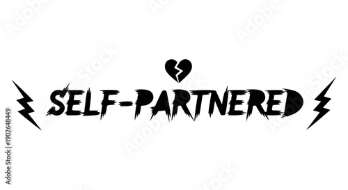 A graphic design featuring the phrase self partnered with a broken heart and lightning bolts

