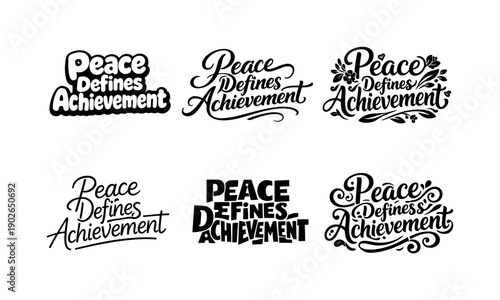 Peace defines achievement typography. Set lettering. harmonious lettering variations of the same emblematic concept, each with different