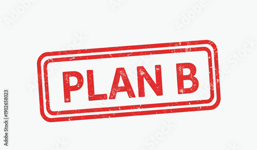 Red plan b stamp on with distressed texture