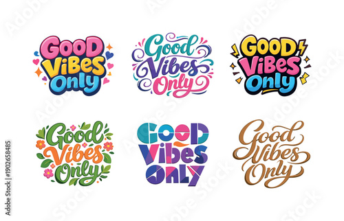 Harmonious Lettering Variations. Good vibes only. Set lettering. harmonious lettering variations of the same emblematic concept, each with different artistic