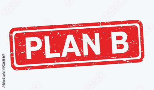 Red plan b stamp on with distressed texture