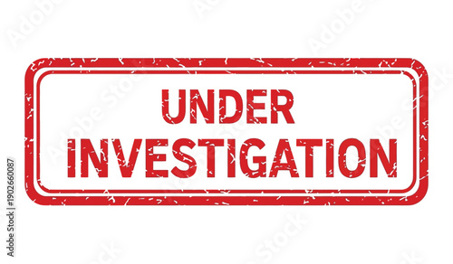 Red under investigation stamp or rubber stamp with distressed texture