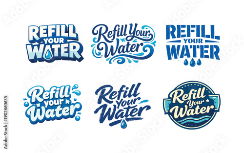 Refill your water. Set lettering. harmonious lettering variations of the same emblematic concept, each with different artistic interpretation