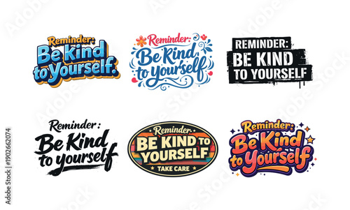 Reminder: be kind to yourself. Set lettering. harmonious lettering variations of the same emblematic concept, each with different artistic