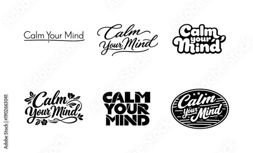 Calm Your Mind. Set lettering. harmonious lettering variations of the same emblematic concept, each with different artistic interpretation