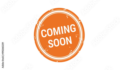 A bright orange circular stamp with the words coming soon