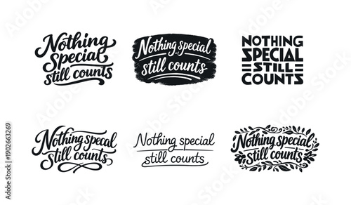 Nothing special still counts. Set lettering. harmonious lettering variations of the same emblematic concept, each with different artistic