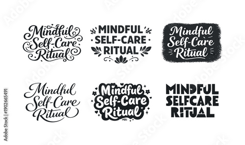 Mindful self-care ritual. Set lettering. harmonious lettering variations of the same emblematic concept, each with different artistic