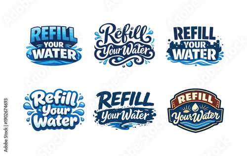 Refill your water. Set lettering. harmonious lettering variations of the same emblematic concept, each with different artistic interpretation