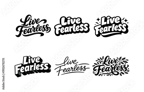 Fearless Lettering Variations. Live fearless. Set lettering. harmonious lettering variations of the same emblematic concept, each with different artistic