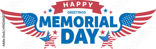 Happy memorial day honoring fallen heroes and celebrating freedom