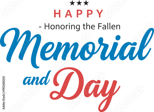 Happy memorial day honoring the fallen heroes and those who served america