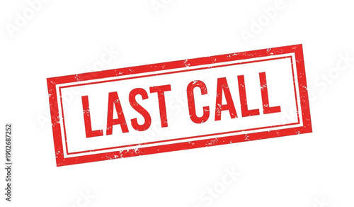 A red stamp with the words last call on a for business or event purposes