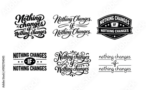 Nothing changes if nothing changes. Set lettering. harmonious lettering variations of the same emblematic concept, each with different