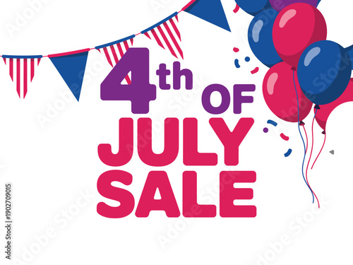 A colorful 4th of July sale advertisement with balloons and banners
