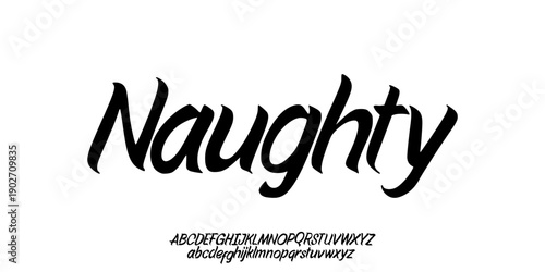 Font vector , Alphabet, lettering Naughty - Bold Brush Script Display Font