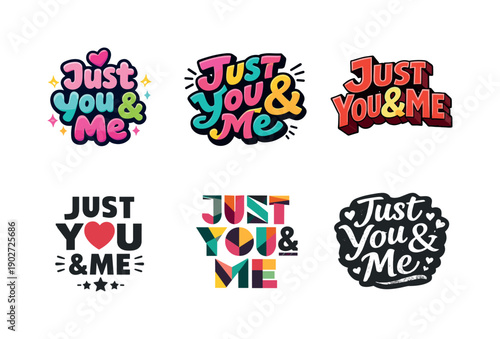 Just you and me. Set lettering. harmonious lettering variations of the same emblematic concept, each with different artistic interpretation