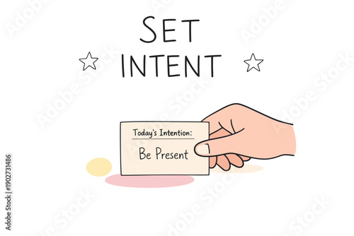Hand holding intention card with message 'be present' under set intent text