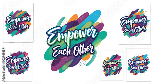 A vibrant and colorful vector graphic illustration with the empowering phrase 'Empower Each Other'