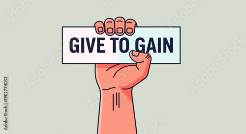 Hand holding a sign that says GIVE TO GAIN promoting a concept of mutual benefit and positive exchange