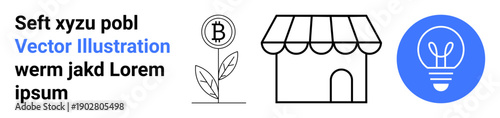 Digital economy, entrepreneurship, innovation, blockchain, sustainability, financial growth. Bitcoin plant, storefront lightbulb graphic. Cryptocurrency growth and entrepreneurship concept