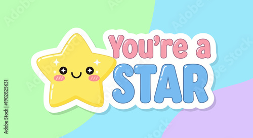 Cheerful star character with you're a star text on colorful background