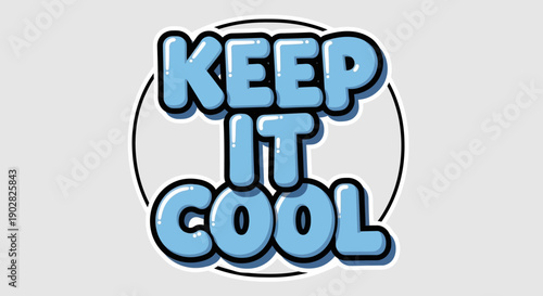 Vibrant blue Keep It Cool motivational phrase in modern bubble typography
