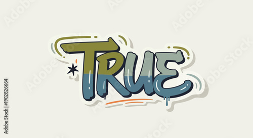 Vibrant graffiti style text true with colorful artistic background