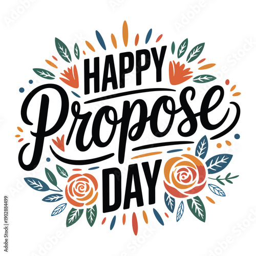 Happy Propose Day Hand Lettering Typography with Floral Decorative Elements