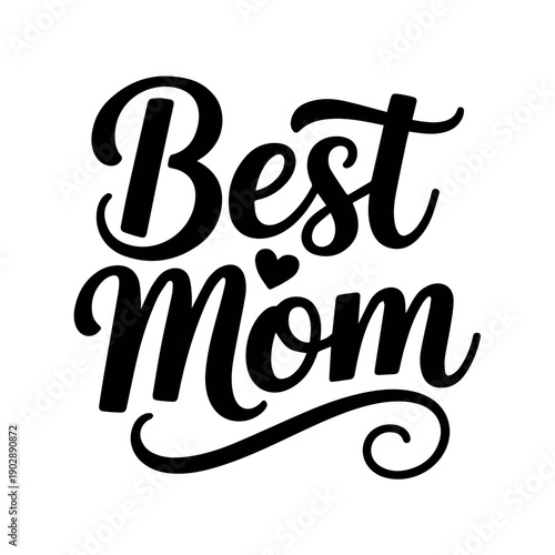 An elegant black calligraphic text design proclaiming "Best Mom" with a small heart symbol, expressing love and appreciation for mothers.