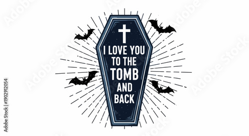 Spooky Coffin with Bats and "I Love You to the Tomb and Back" text for Halloween