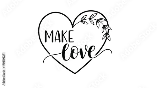 Simple line art design features the text make love inside a heart shape decorated with a leafy laurel branch for a message of peace.