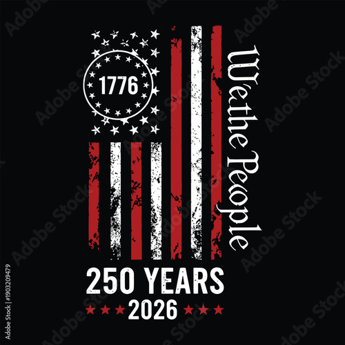 We The People 250 Years Patriotic American Flag Typography