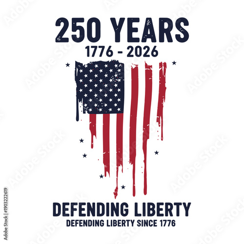 250 Years of American Independence Distressed Flag Defending Liberty Design