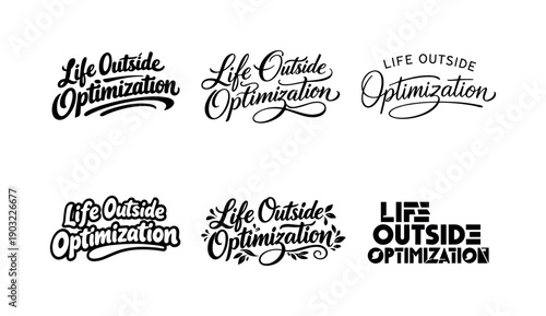 Life outside optimization. Set lettering. harmonious lettering variations of the same emblematic concept, each with different artistic