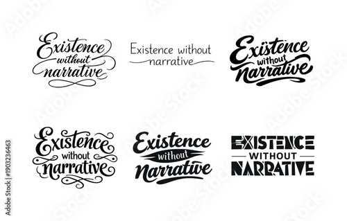 Existence without narrative. Set lettering. harmonious lettering variations of the same emblematic concept, each with different artistic