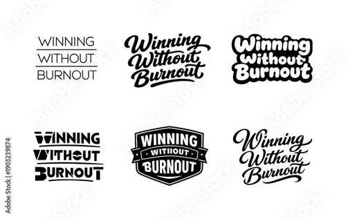 Winning without burnout. Set lettering. harmonious lettering variations of the same emblematic concept, each with different