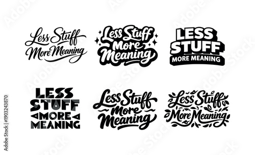 Less stuff more meaning. Set lettering. harmonious lettering variations of the same emblematic concept, each with different