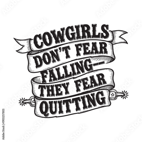  cowgirls dont fear falling they fear quitting on white