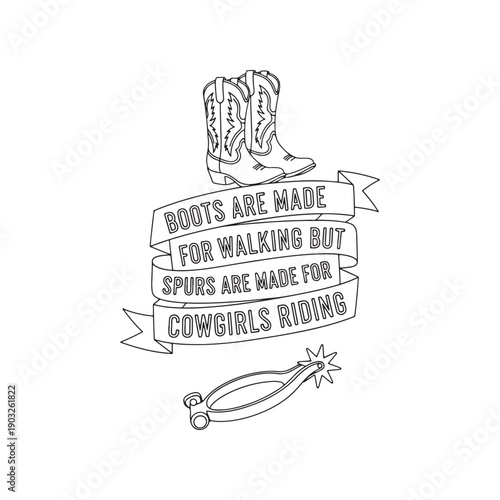  cowgirl boots and spurs illustration with inspirational quote isolated on white background